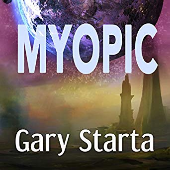 screenshot of audiobook "Myopic" by Gary Starta